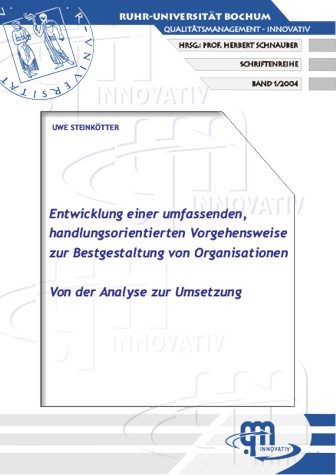 Entwicklung einer umfassenden, handlungsorientierten Vorgehensweise zur Bestgestaltung von Organisationen