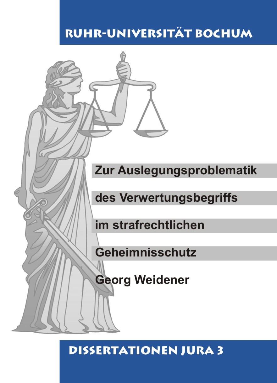 Zur Auslegungsproblematik des Verwertungsbegriffs im strafrechtlichen Geheimnisschutz