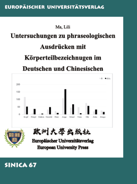 Untersuchungen zu phraseologischen Ausdrücken mit Körperteilbezeichnungen im Deutschen und Chinesischen