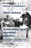 Statt Schule Kohlenklau und Hamsterfahrten
