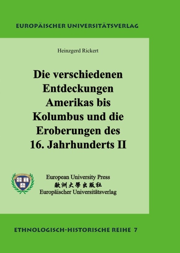 Die verschiedenen Entdeckungen Amerikas bis Kolumbus und die Eroberungen des 16. Jahrhunderts