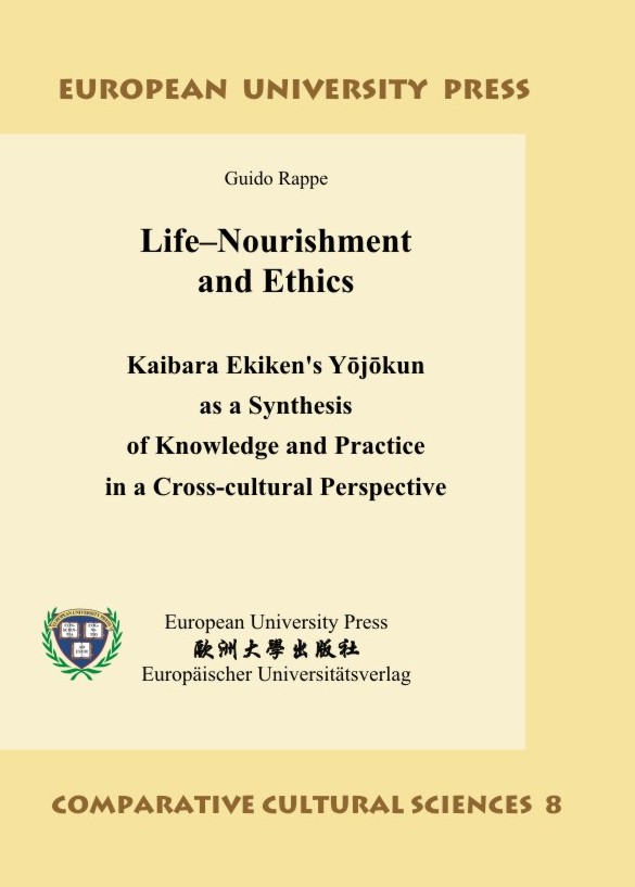 Life–Nourishment and Ethics – Kaibara Ekiken's Yōjōkun as a Synthesis of Knowledge and Practice in a Cross-cultural Perspective