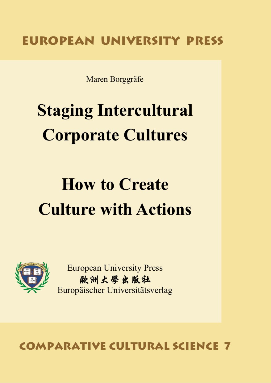 Staging Intercultural Corporate Cultures: How to Create Culture with Actions