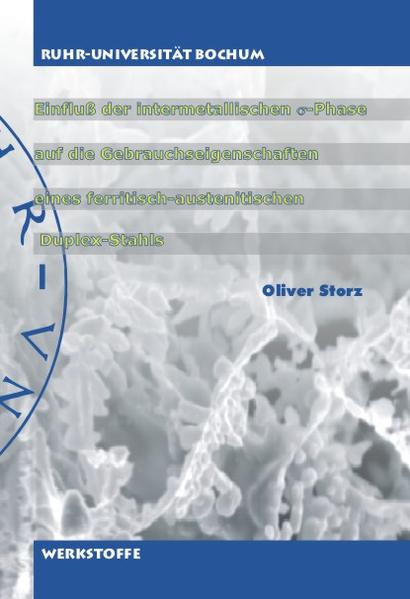 Einfluß der intermetallischen _s63-Phase [Sigma]-Phase auf die Gebrauchseigenschaften eines ferritisch-austenitischen Duplex-Stahls