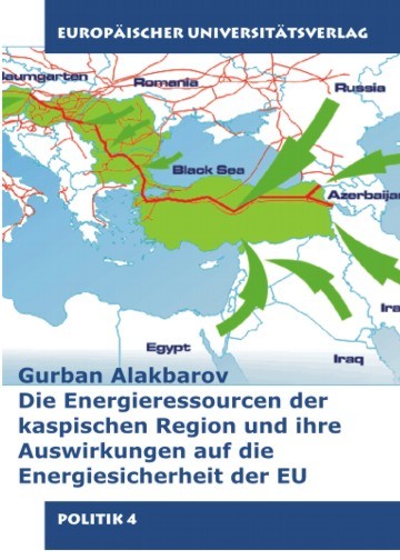 Die Energieressourcen der kaspischen Region und ihre Auswirkungen auf die Energiesicherheit der Europäischen Union