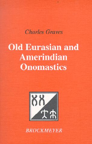 Old Eurasian and Amerindian Onomastics