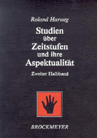 Studien über Zeitstufen und ihre Aspektualität